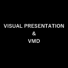 VISUAL PRESENTATION & VMD